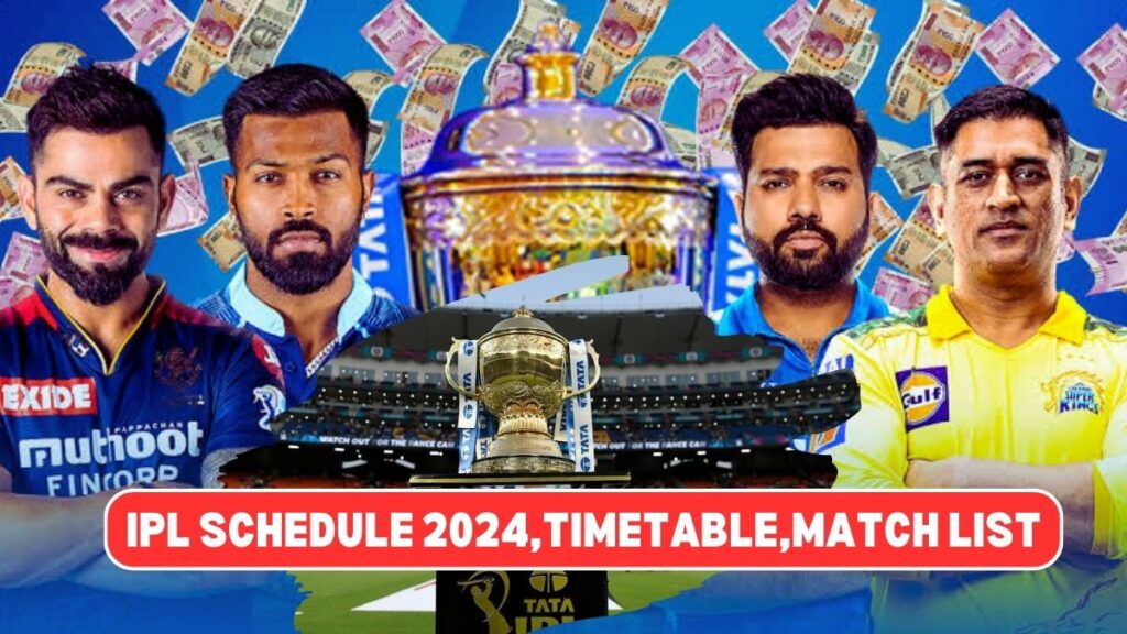આઈપીએલ 2024,આઈપીએલ મેચ 2024 ટાઈમ ટેબલ IPL Schedule 2024,TimeTable
